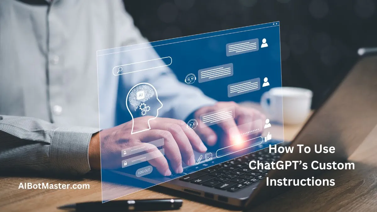 How To Get More From ChatGPT Custom Instructions